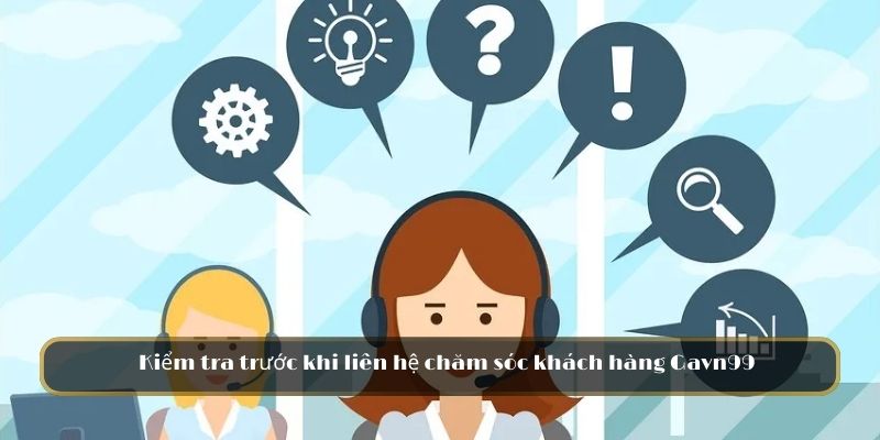 Liên hệ chăm sóc khách hàng Gavn99 khi có thắc mắc về dịch vụ